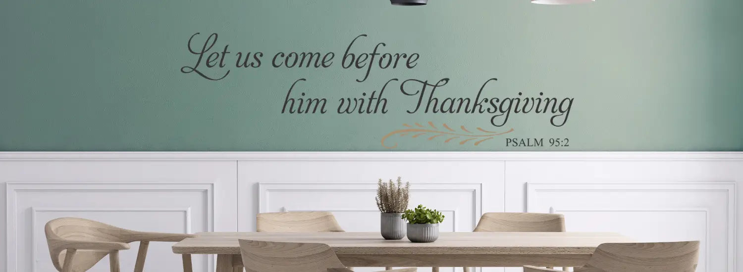 Beautiful, high quality, vinyl wall decals to decorate the walls of your dining room area with messages of gratitude, healthy eating, etc. 