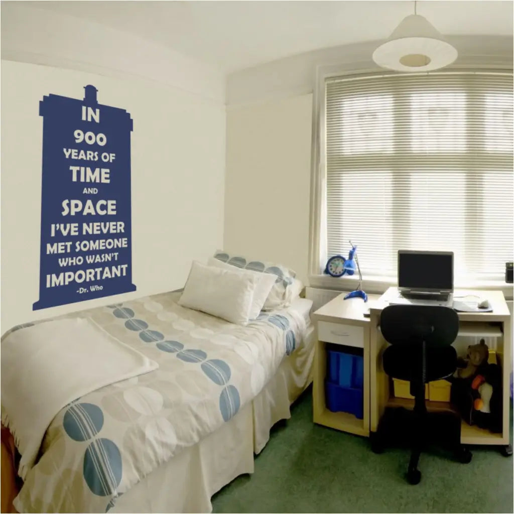 In 900 years of time and space, I've ever met someone who wasn't important. Dr. Who inspired wall decal for kids room Quote inside a tardis shaped decal.