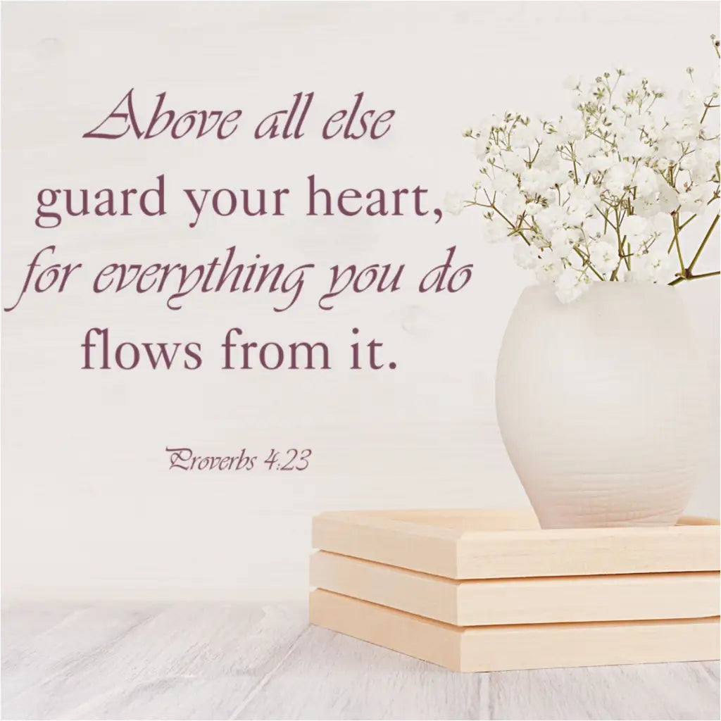 Above All Else Guard Your Heart Proverbs 4:23 | Wall Art Decal - A beautiful wall decal to adorn the walls of your Christian home or church in your choice of color or size - exclusively by TheSimpleStencil.com
