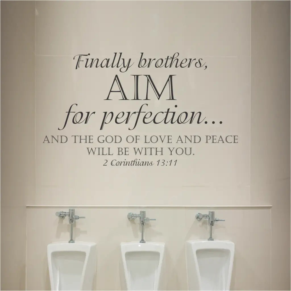 Aim For Perfection Bible Verse Wall Quote Decal perfect decor for Men's Church Restrooms | Designed for a Church Customer and made available to all in a variety of colors and sizes.