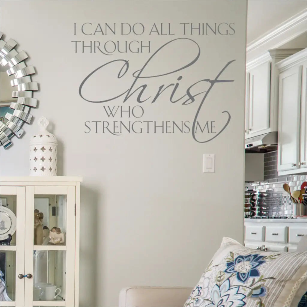 Beautifully designed vinyl wall decal for your Christian home that reads: I can do all things through Christ who strengthens me.