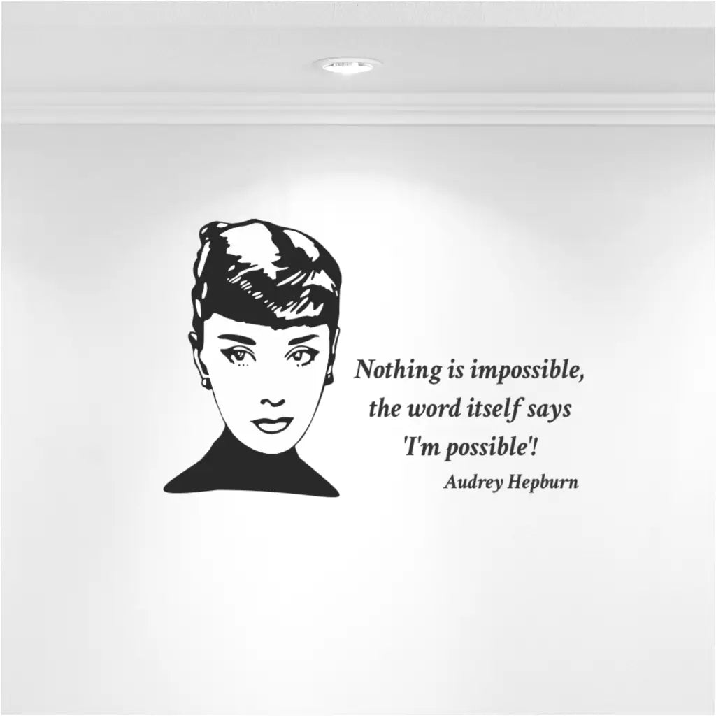 Audrey Hepburn wall decal with quote: A close-up of the Audrey Hepburn wall decal, showcasing the graceful silhouette and the inspiring quote, "Nothing is impossible, the word itself says 'I'm possible'!"