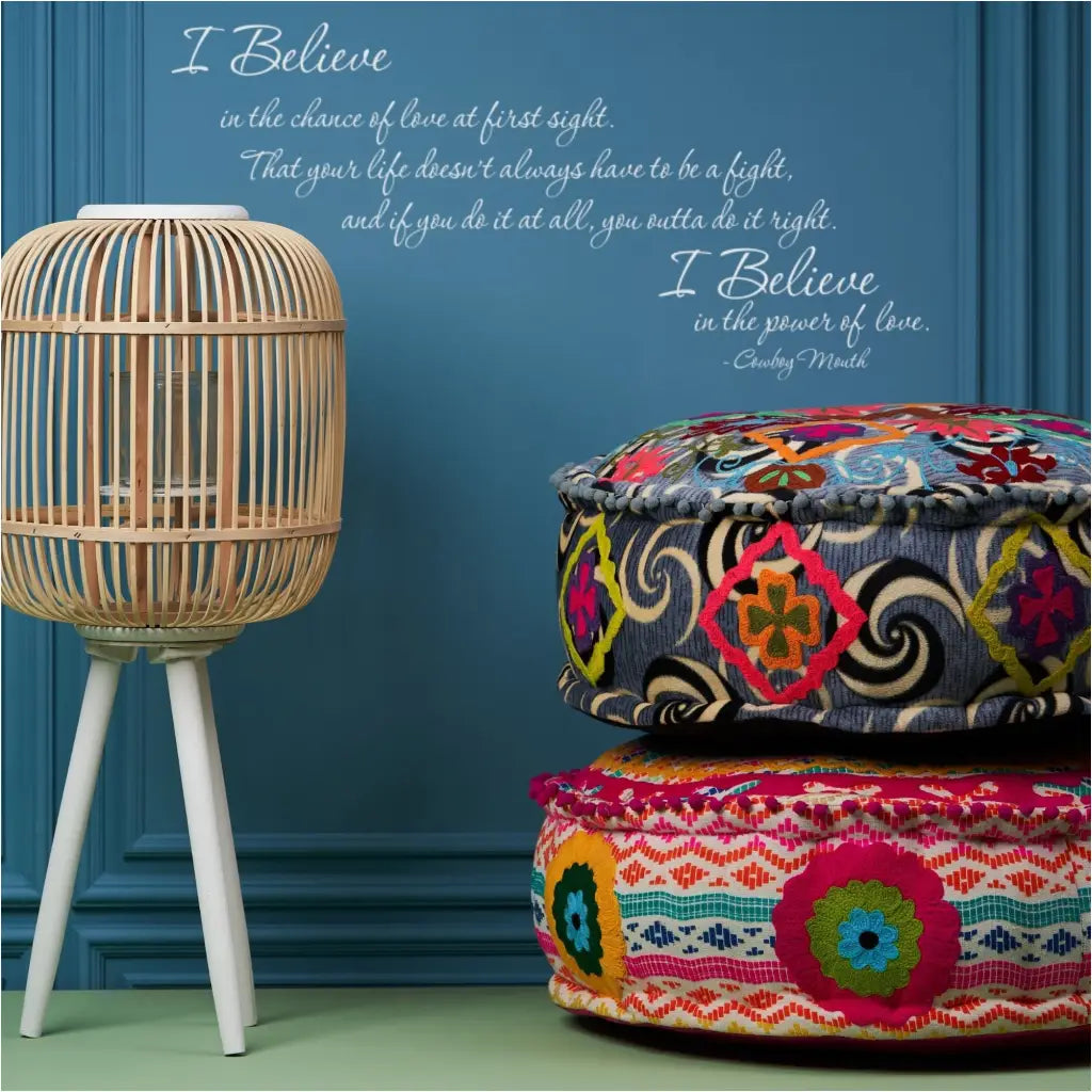 I believe in the chance of love at first sight. I believe in the power of love. Cowboy Mouth song lyrics wall decal created as a romantic surprise for her husband.