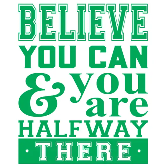 Believe you can and you're halfway there. A close up of this wall decal shown in green and perfect for a school classroom or a homework or office study area.