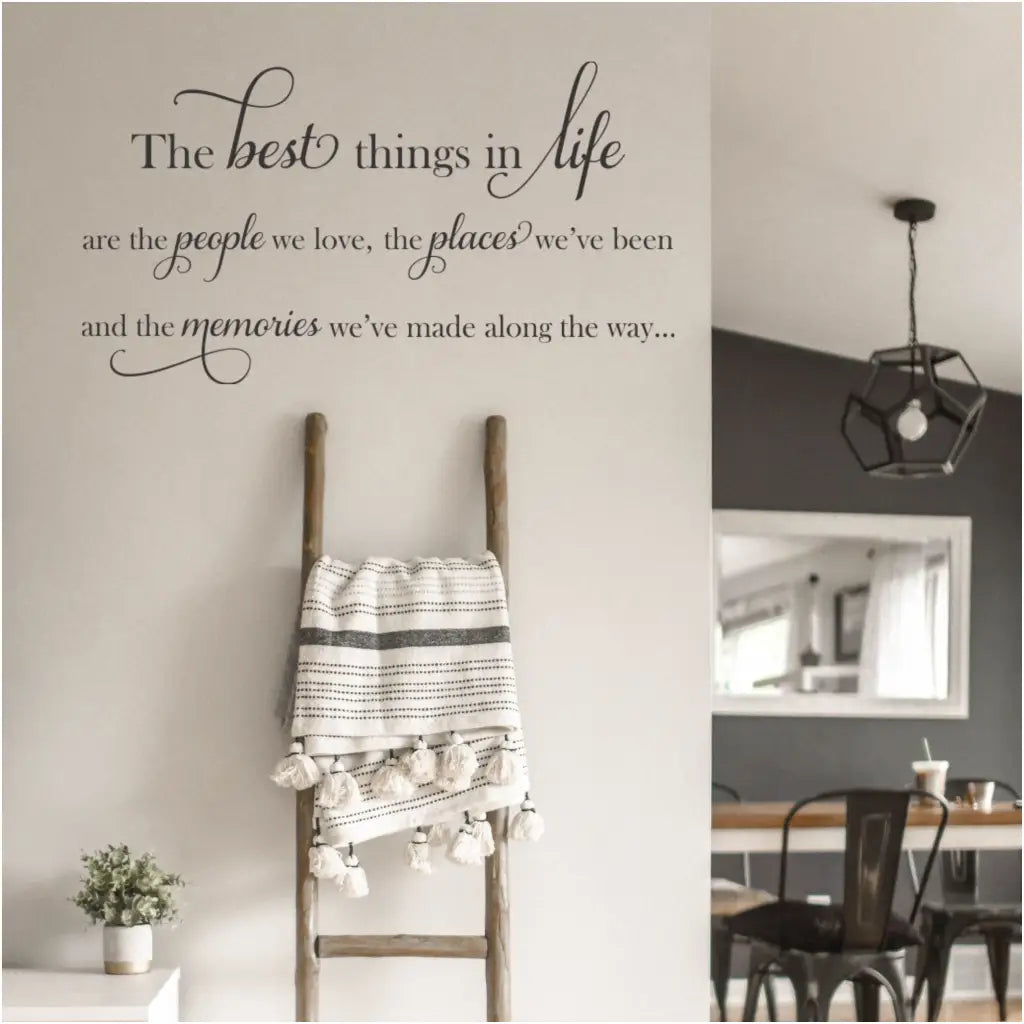 The best things in life are the people we love, the places we've been and the memories we've made along the way... A beautiful wall decal display by The Simple Stencil 