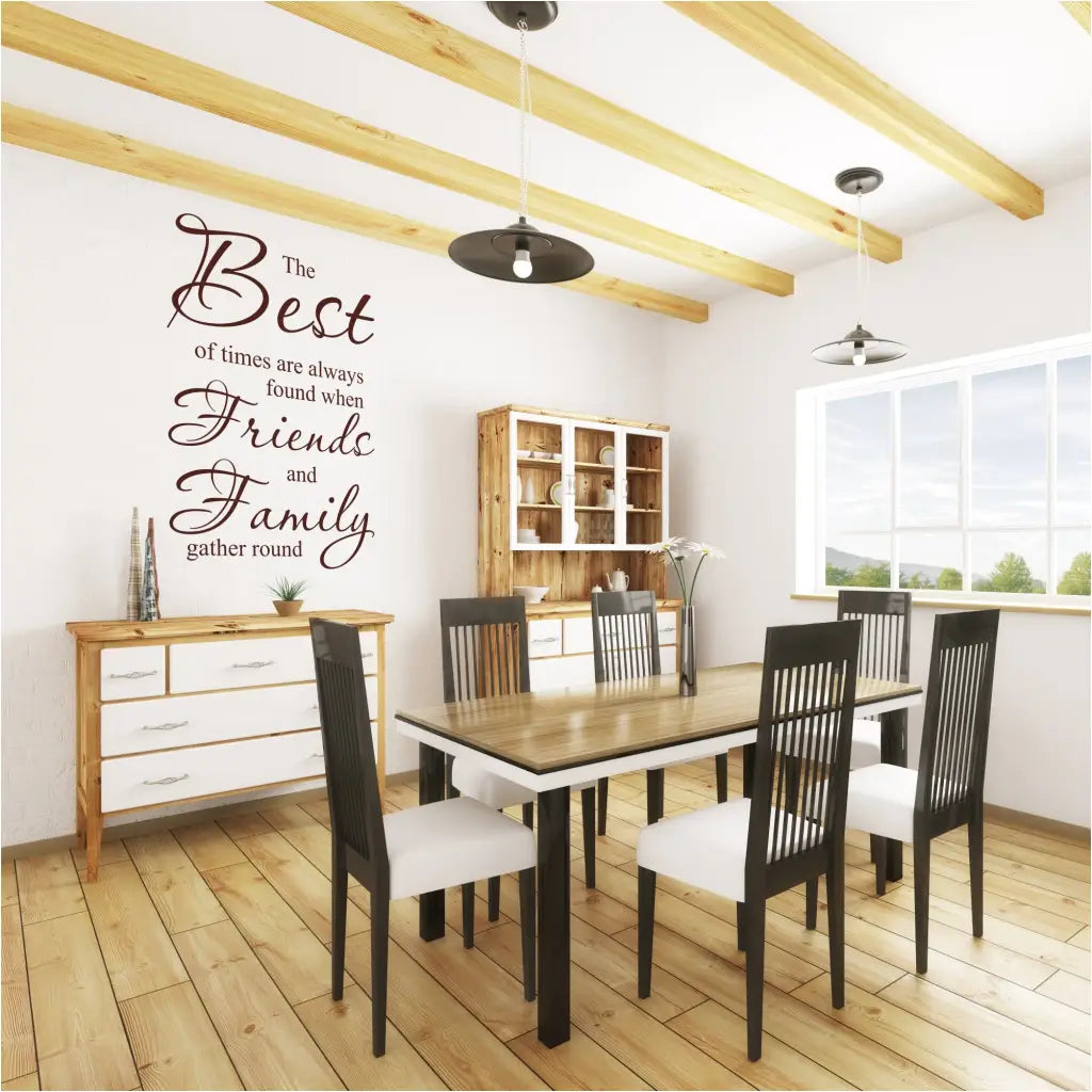 The best of times are always found when friends and family gather round. A large beautiful wall decal by The Simple Stencil is a great display for a dining room or other gathering area in your home.