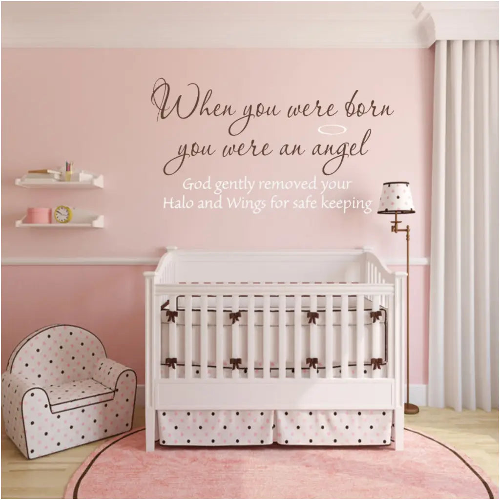 When you were born you were an angel. God gently removed your Halo and Wings for safekeeping. A cute baby nursery wall decal by The Simple Stencil