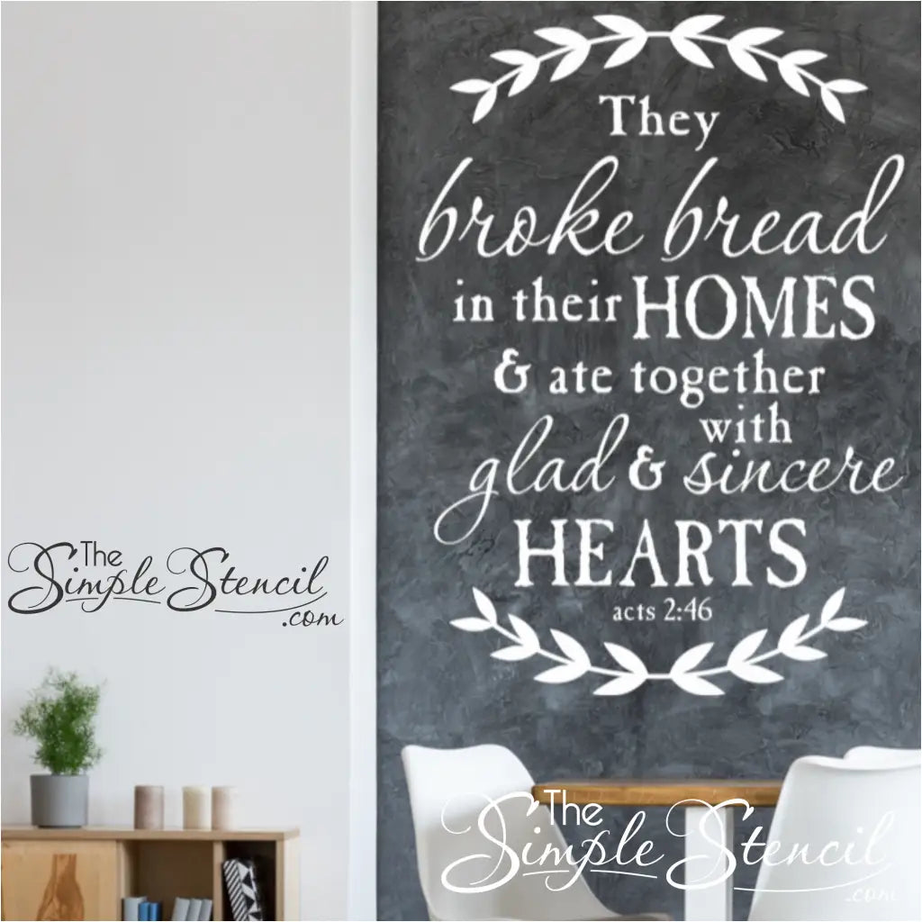 They Broke Bread Acts 2:46 - beautiful white scripture decal installed on a caulk board and displayed in a home dining room to gather around and celebrate breaking bread together.