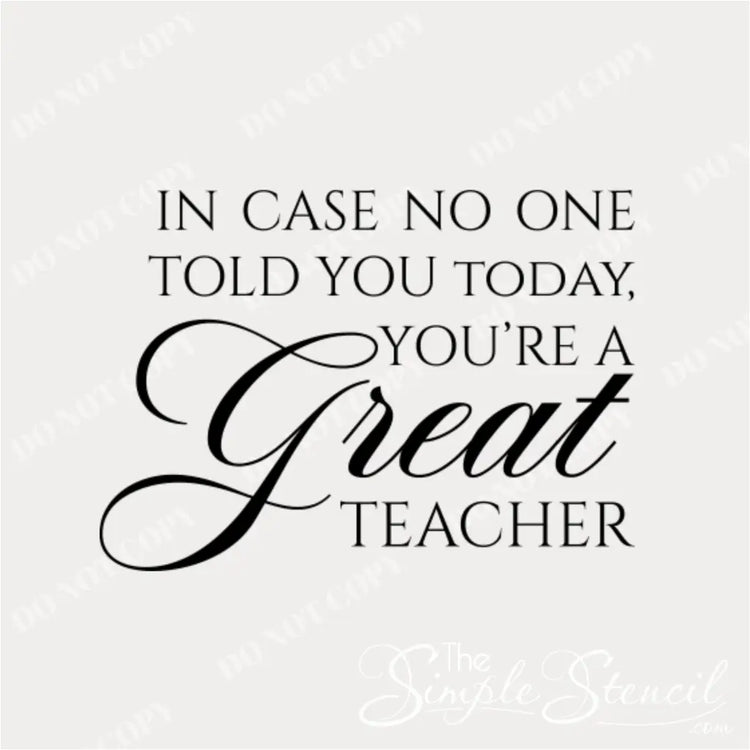 Close-up of the word "Great" in the "In case no one has told you today, you're a GREAT teacher" wall decal.