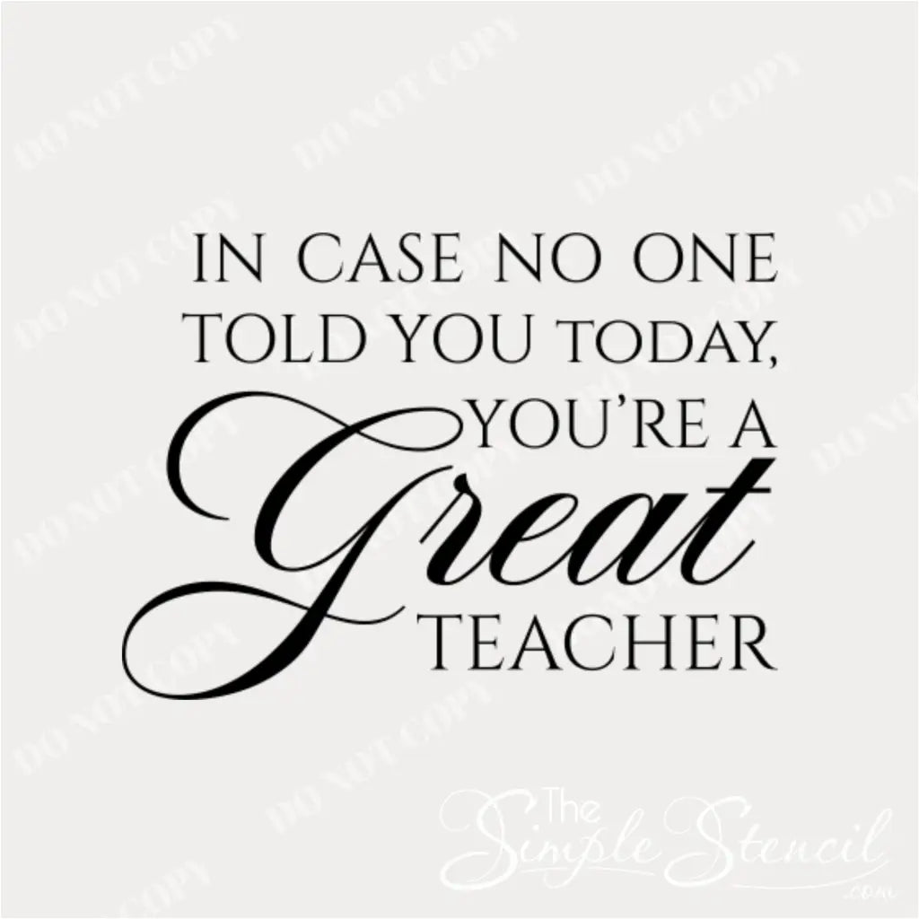 Close-up of the word "Great" in the "In case no one has told you today, you're a GREAT teacher" wall decal.