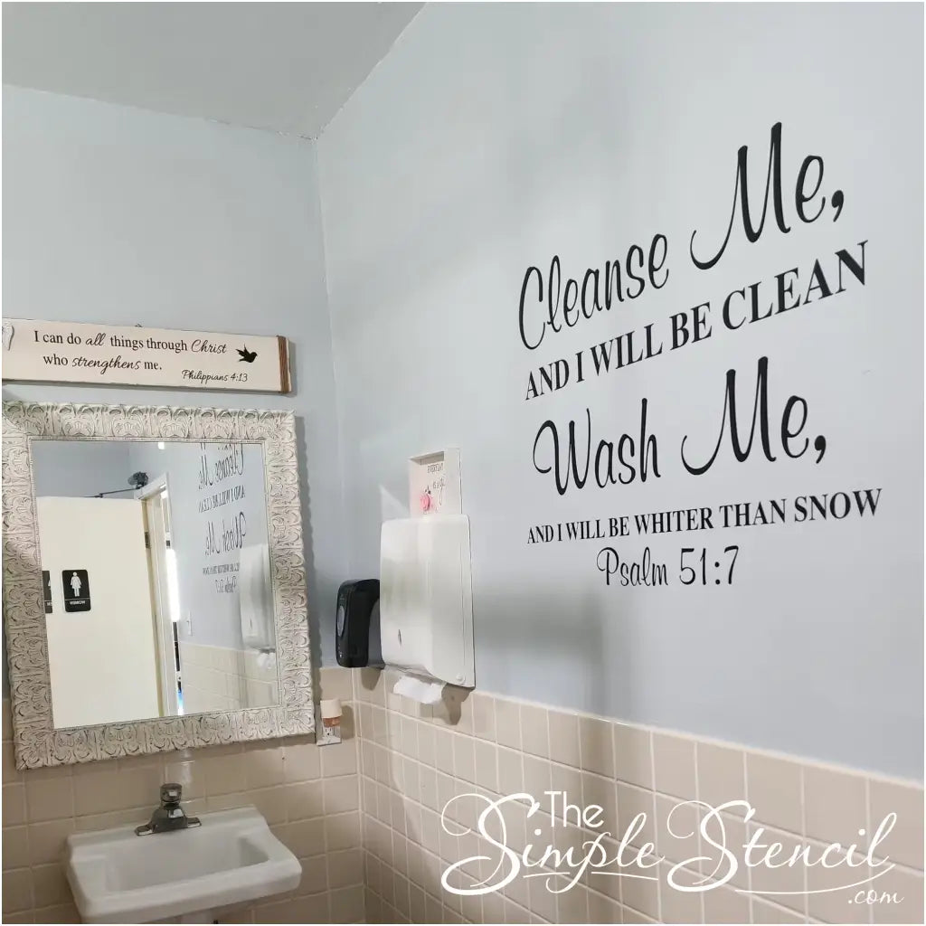 A vinyl wall decal adorns the wall above a sink in a church women's bathroom, bearing the inspiring verse from Psalm 51:7: "Cleanse me and I will be clean, wash me and I will be whiter than snow." The elegant calligraphy and soothing color scheme of the decal create a serene ambiance, while the meaningful message offers a poignant reminder of spiritual cleansing and renewal.