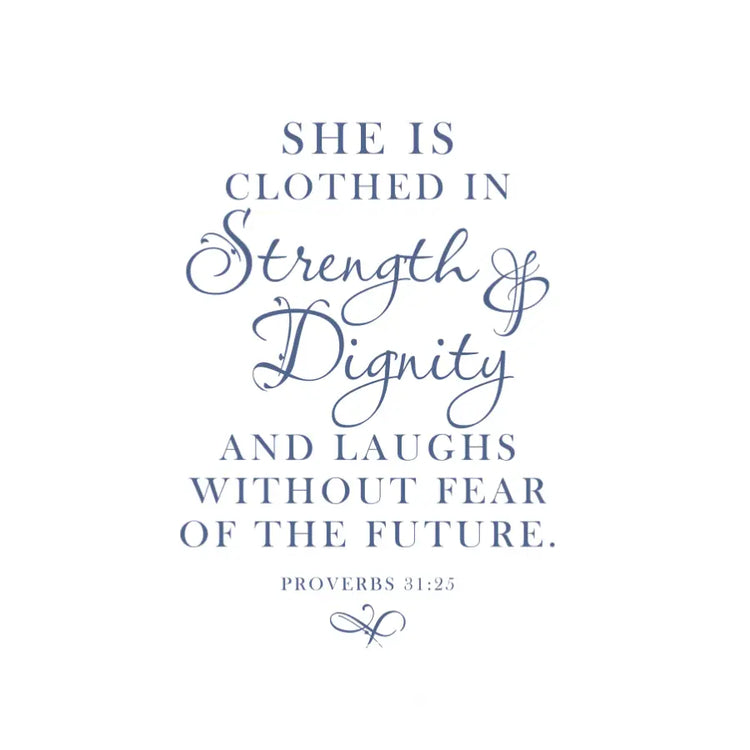 A beautifully scripted vinyl wall decal by The Simple Stencil of the Bible Verse Scripture Proverbs 31:25 that reads: She is clothed in Strength & Dignity and laughs without fear of the future. Proverbs 31:25 and includes the flourish decal below.