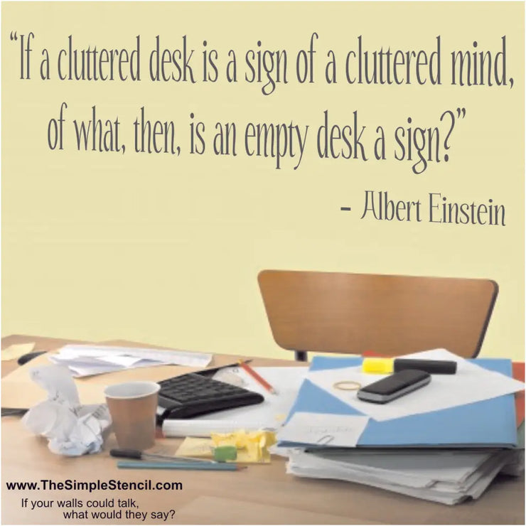 If A Cluttered Desk Is The Sign Of Mind...