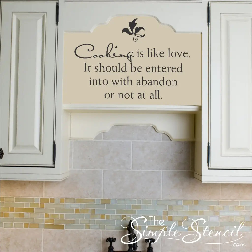 Cooking is like love. It should be entered into with abandon or not at all. Beautiful reminder wall quote decal to get creative in the kitchen!