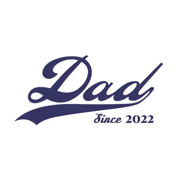 Dad - Since (Year Of Your Choice)