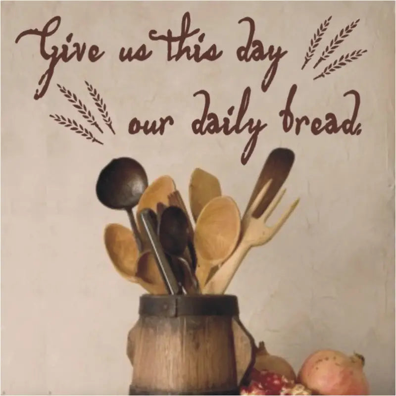 Give us this day our daily bread. A rustic wall decal by The Simple Stencil displayed on a kitchen pantry wall.