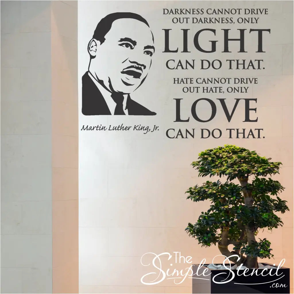 Martin Luther King wall decal in your choice of color by The Simple Stencil about Darkness and light, love and hate. 