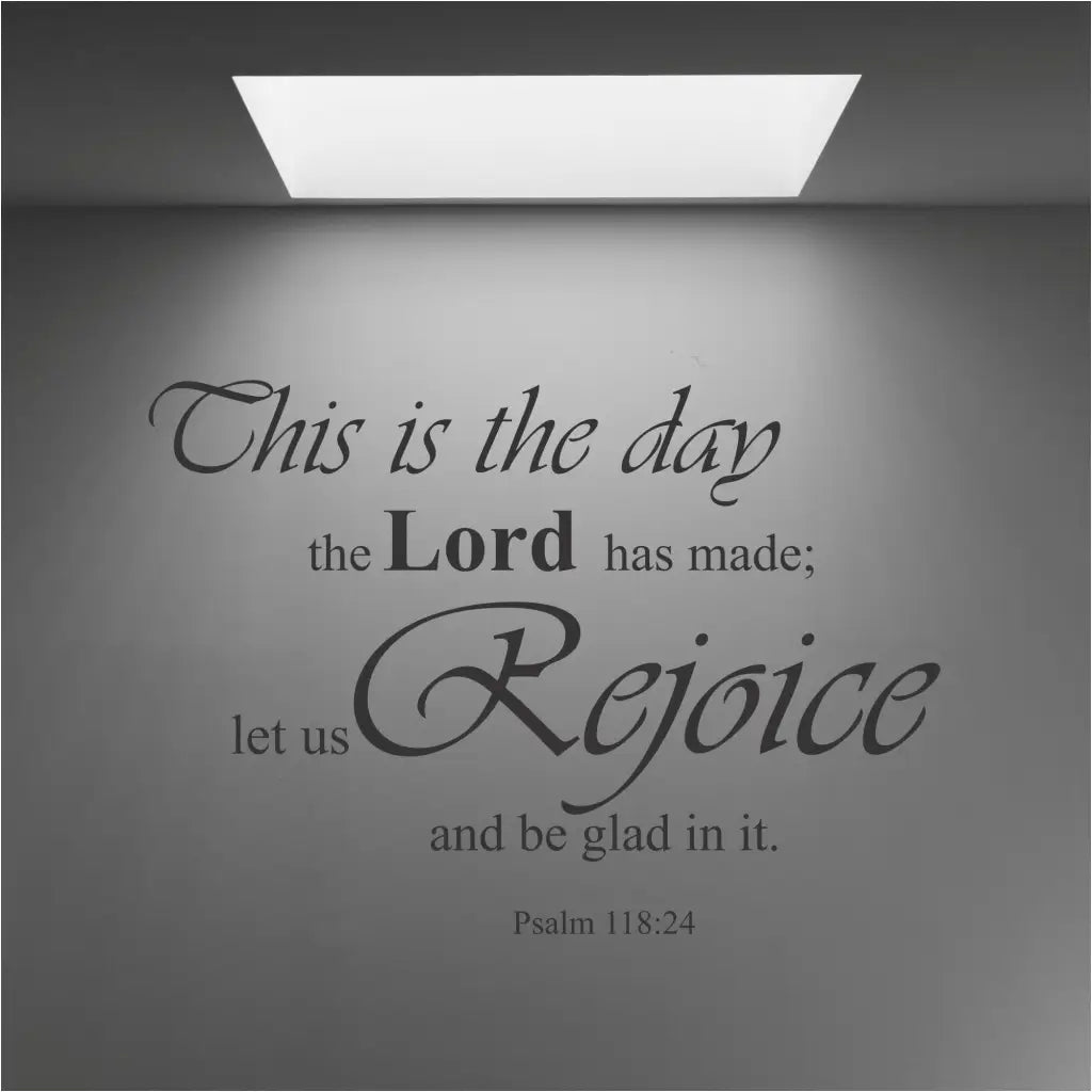 This is the day the Lord has made; let us Rejoice and be glad in it. Psalm 118:24 | Large beautiful wall decal design for inspirational Church decorating.