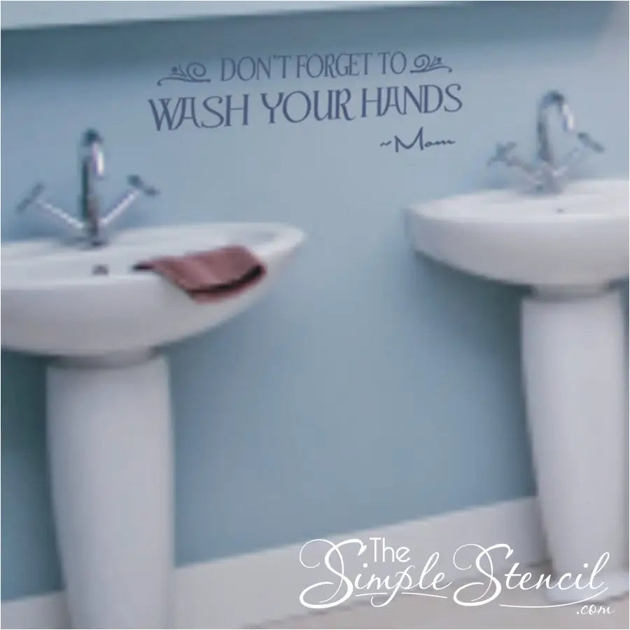 Dont Forget To Wash Your Hands - Mom