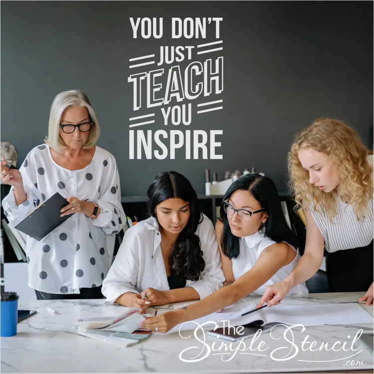 The "You Don't Just Teach, You Inspire" wall decal as a gift for Teacher Appreciation Week.