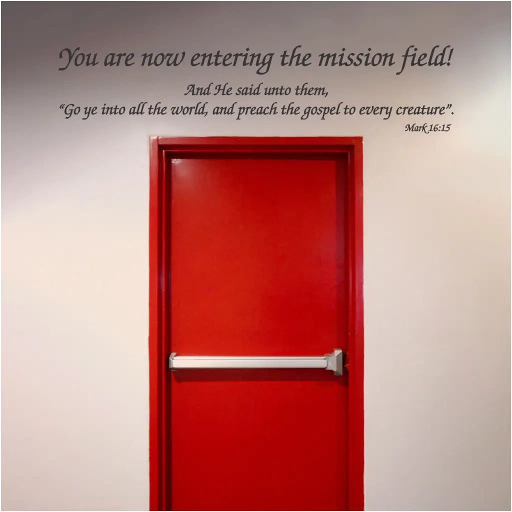 This bold church vinyl decal announces, "You are now entering the mission field!" with bible verse (Mark 16:15), igniting passion for spreading His message. By The Simple Stencil wall decals for churches