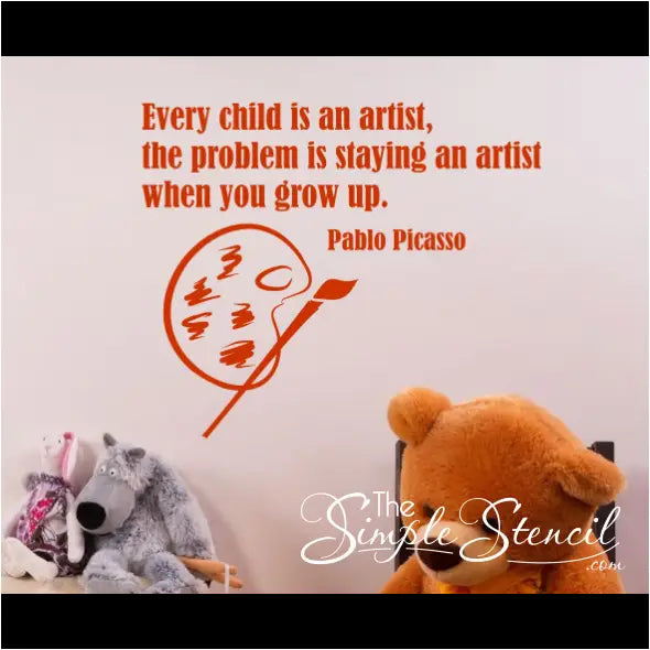 Every Child Is An Artist - Picasso Quote