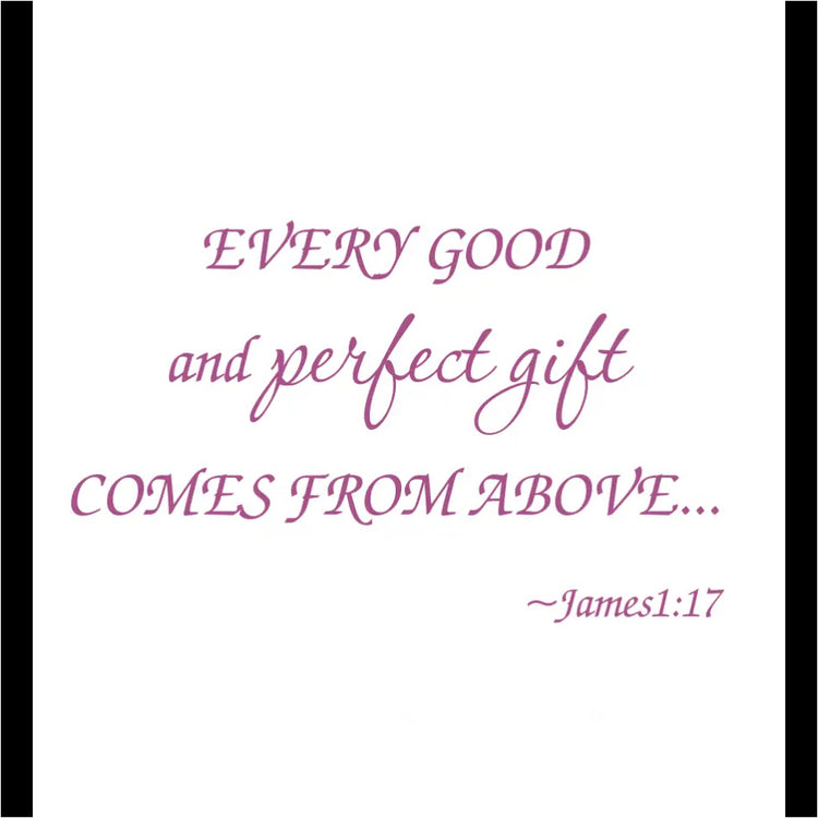 Every Good And Perfect Gift Comes From Above