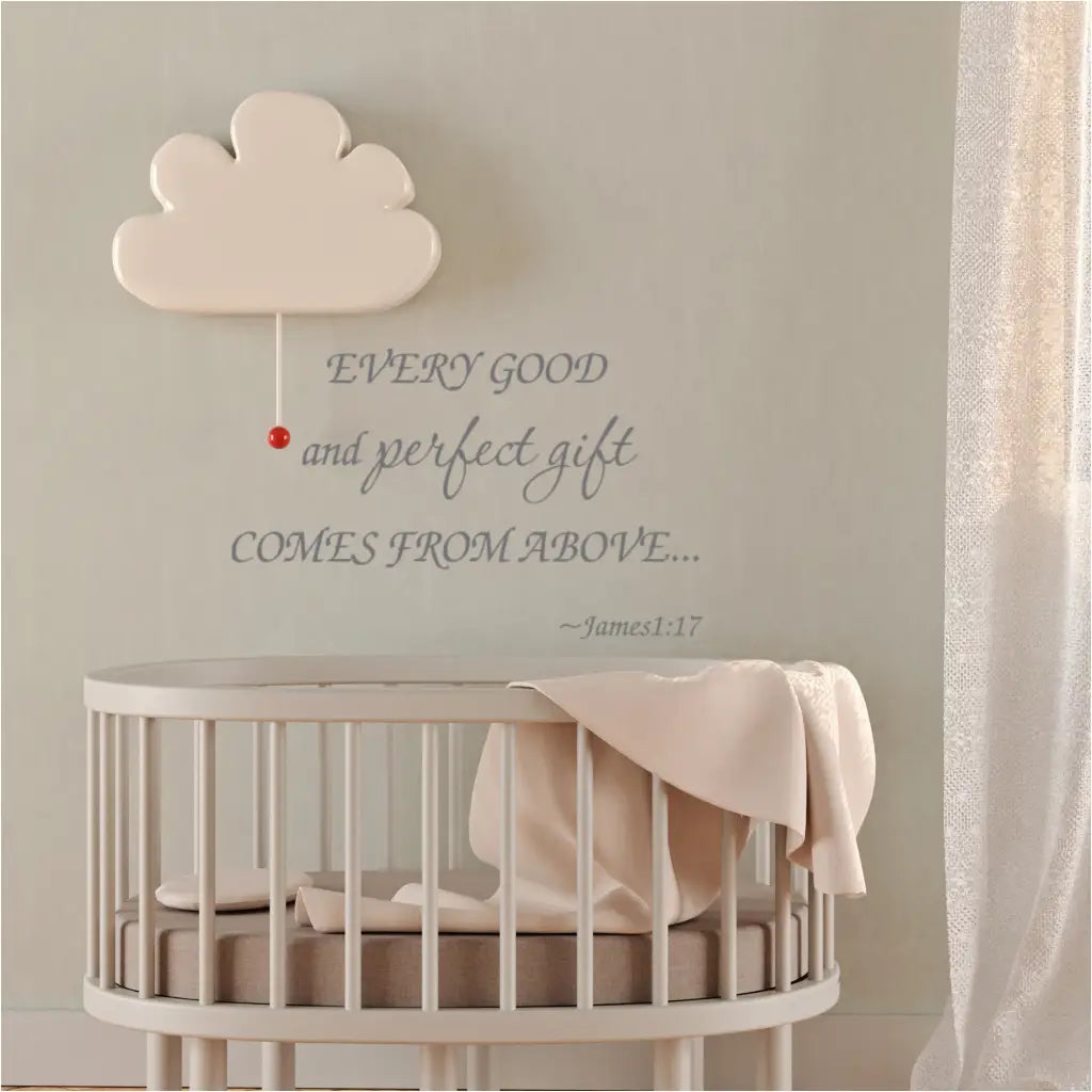 Every good and perfect gift comes from above. James 1:17 scripture made into a vinyl wall decal to display in baby nursery over a crib. The Simple Stencil is your solution for Large Wall Art Decor and Decals
