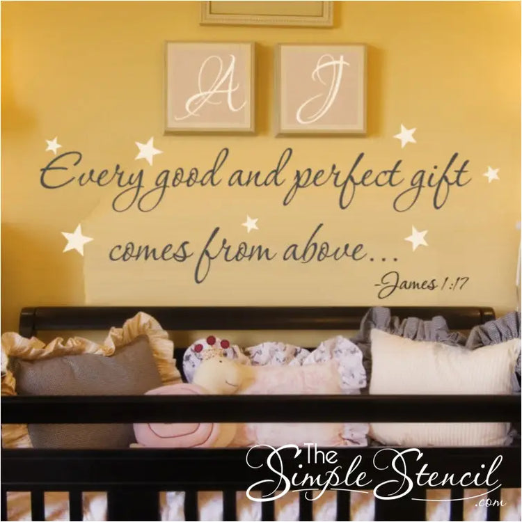 Every good and perfect gift comes from above... James 1:17 bible verse Wall Decal by The Simple Stencil for baby's nursery decor