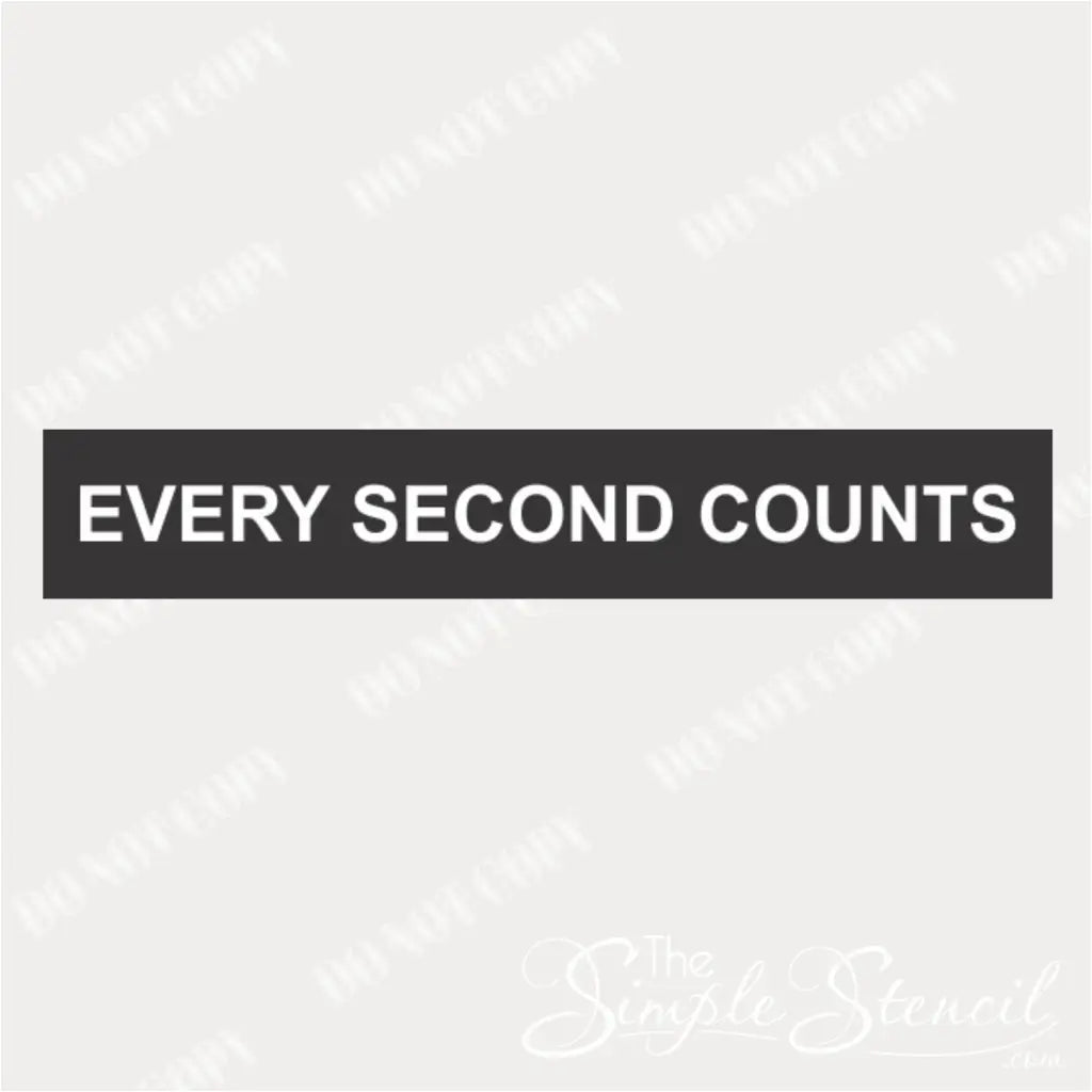 A high-quality, easy-to-apply wall decal with the words "EVERY SECOND COUNTS" in a bold, black font. Inspired by The Bear television show.