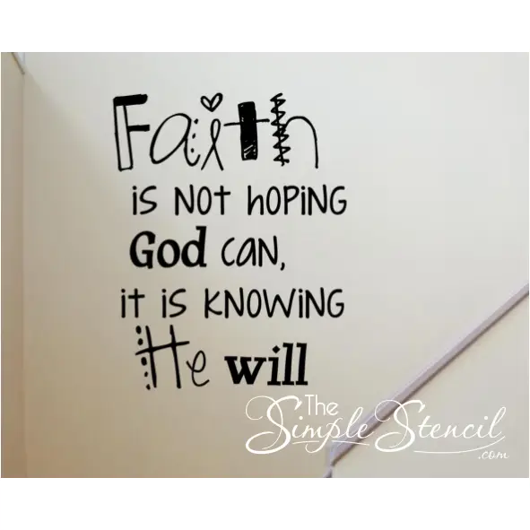 Faith Wall Quote - Knowing God Will – The Simple Stencil