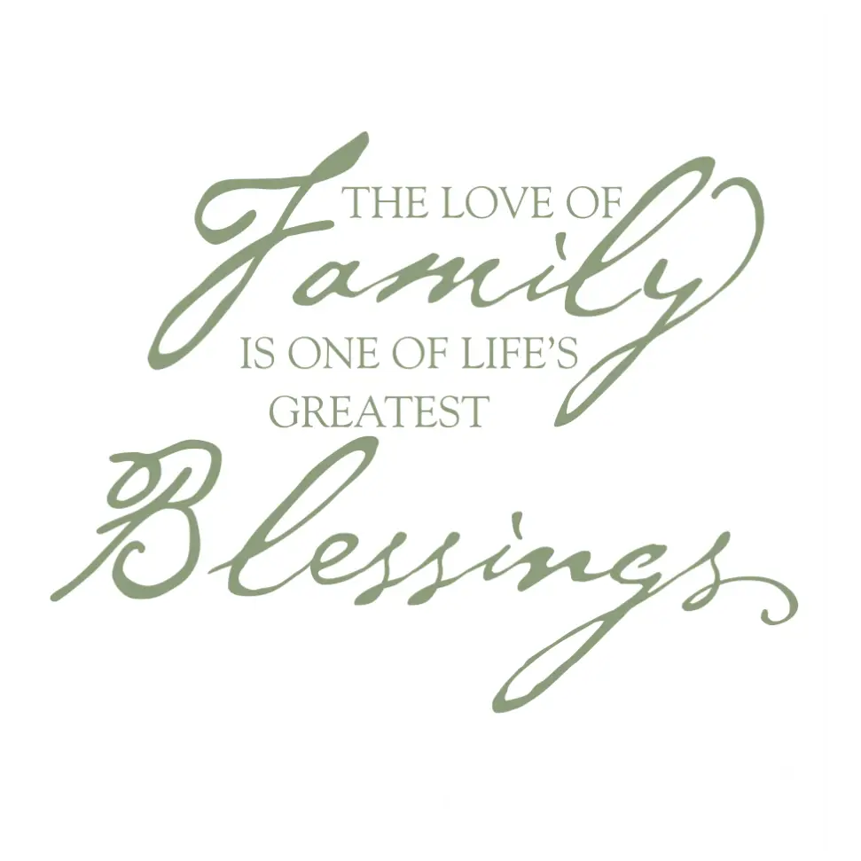 Cherish the love of family with our exquisite "The love of family is one of life's greatest blessings" vinyl wall decal.
