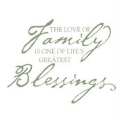 Cherish the love of family with our exquisite "The love of family is one of life's greatest blessings" vinyl wall decal.