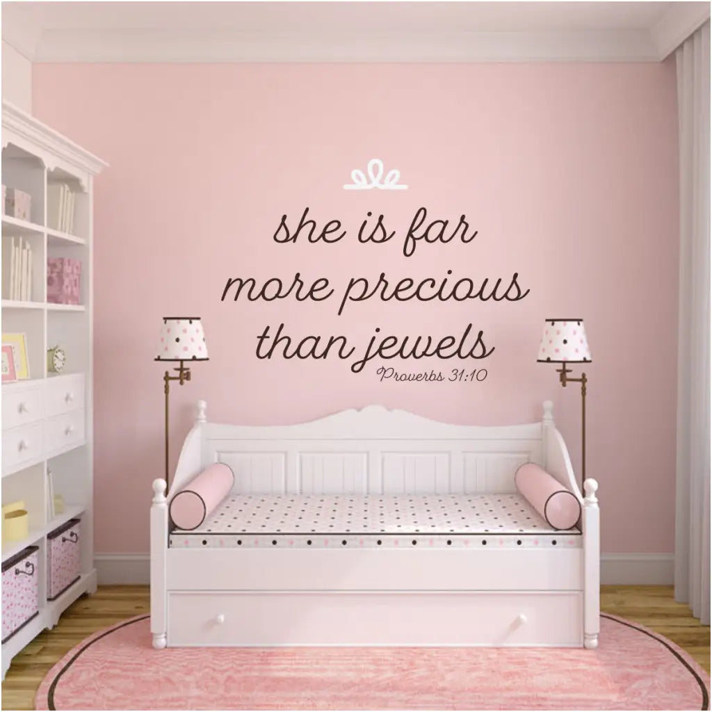 Beautiful vinyl wall decal for girl's room decor or baby girl nursery using Bible Verse from Proverbs 31:10 that reads: she is far more precious than jewels.