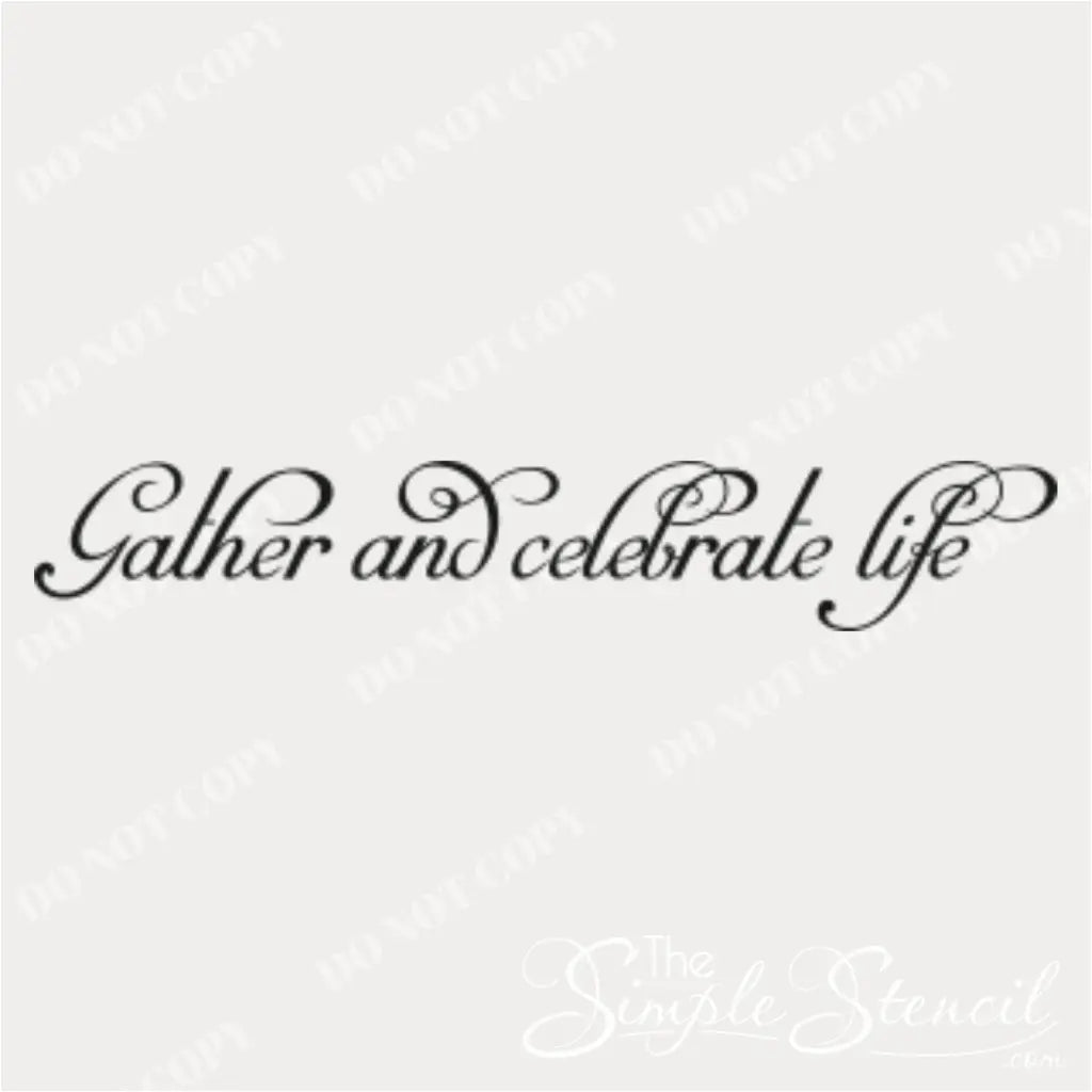 Close-up of "Gather and Celebrate Life" vinyl wall decal showcasing intricate script details.