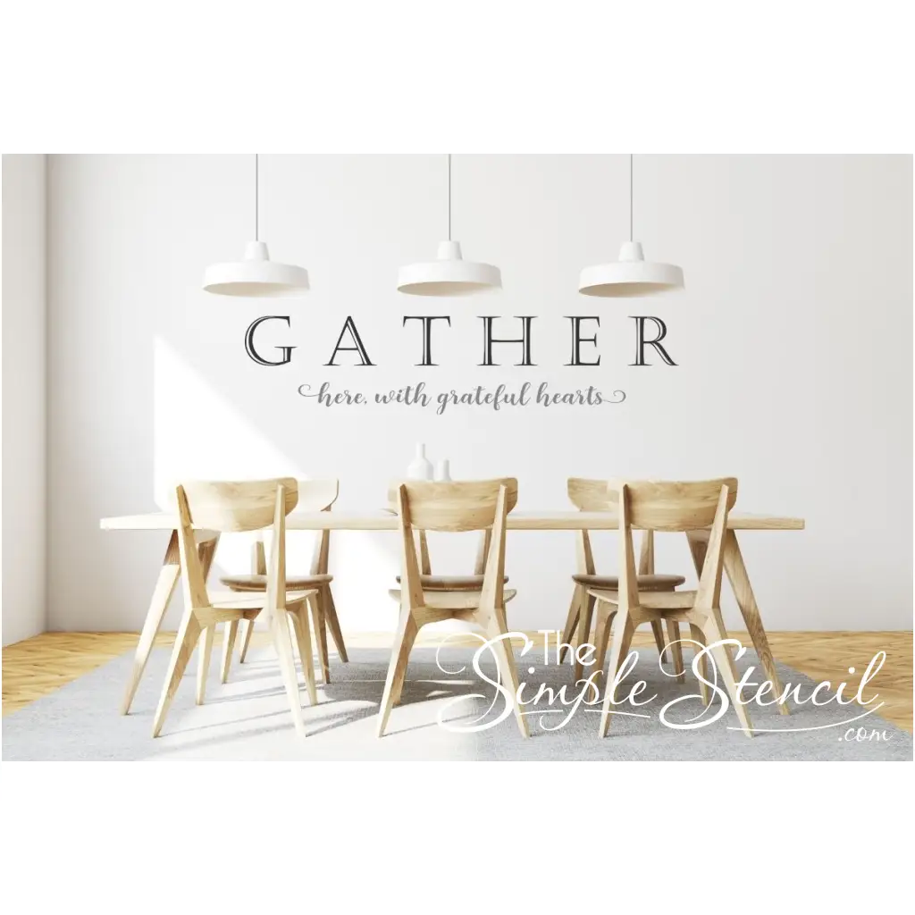 Gather Here With Transform your dining room into a space of gratitude and togetherness with our stylish and sophisticated "Gather here with grateful hearts" vinyl wall decal.
