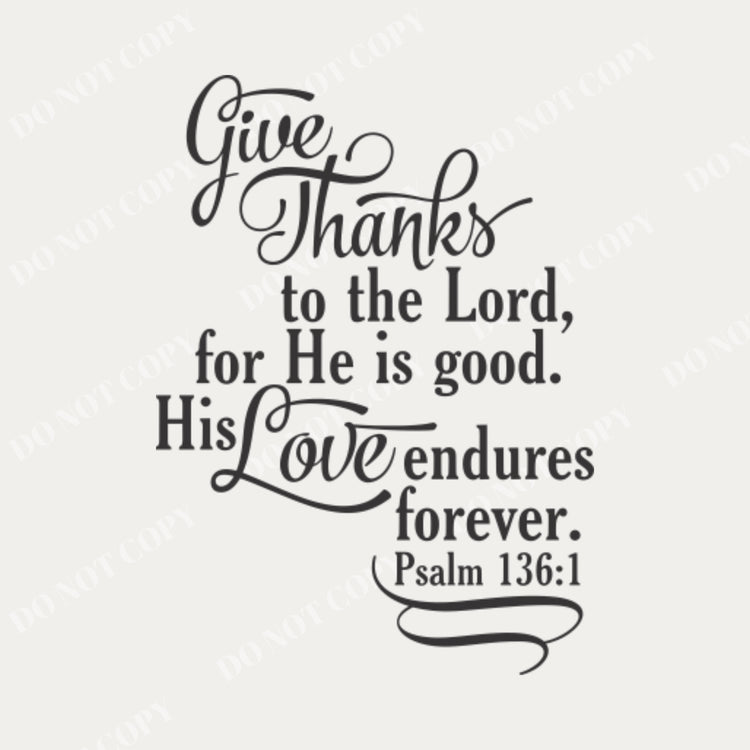 Close up of a Scripture wall art sticker of Psalm 136:1 that can be used in home or church decorating projects.