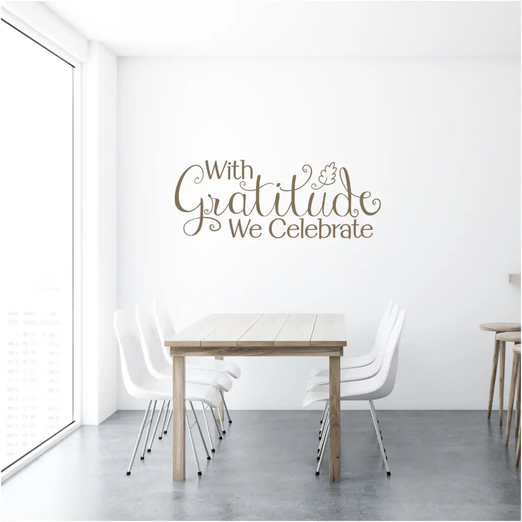 Enhance your home's ambiance with our durable and long-lasting "With Gratitude We Celebrate" vinyl wall decal, crafted from high-quality vinyl.