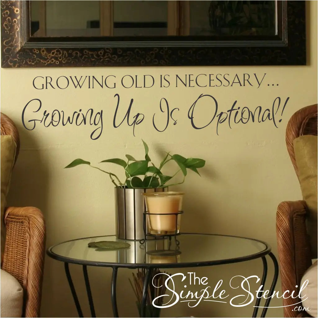 Growing up is optional Funny Quote Birthday Quote Wall Decal Decor