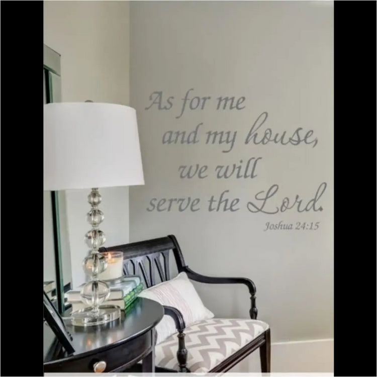 Beautiful vinyl wall decal for display in your church or Christian Home that reads: As for me and my house, we will serve the Lord. Joshua 24:15 - Available in over 80 colors and many sizes, large to small for the perfect decoration to your home decor.