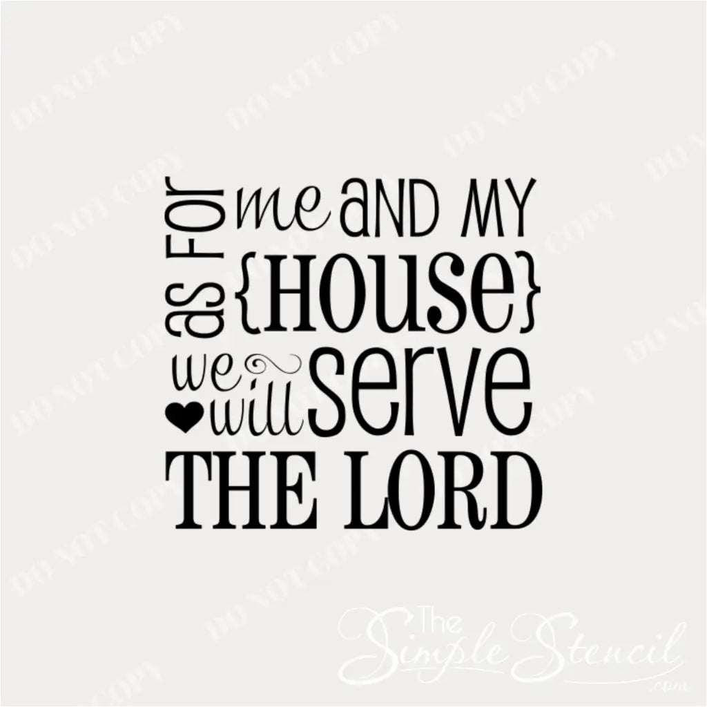 Simple Stencil vinyl wall decal that reads: As for me and my house we will serve the Lord in a modern font and style.