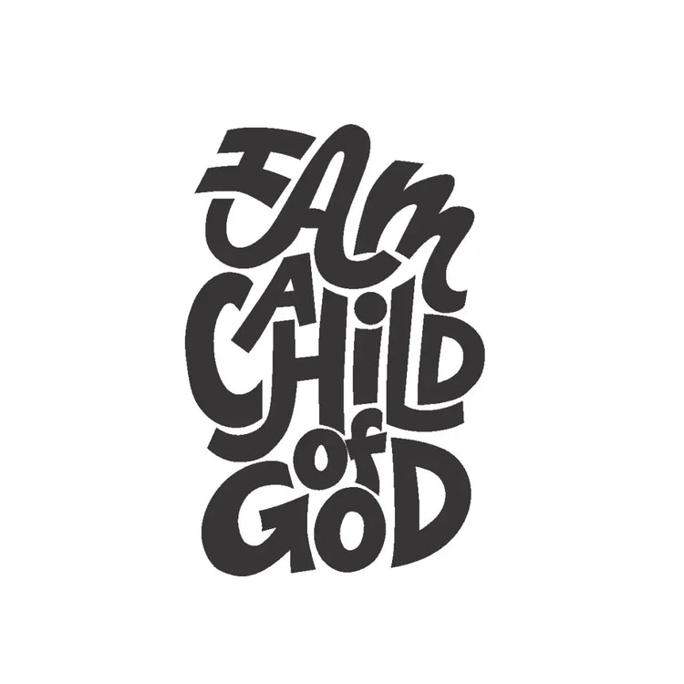 I am a child of God vinyl wall decal 