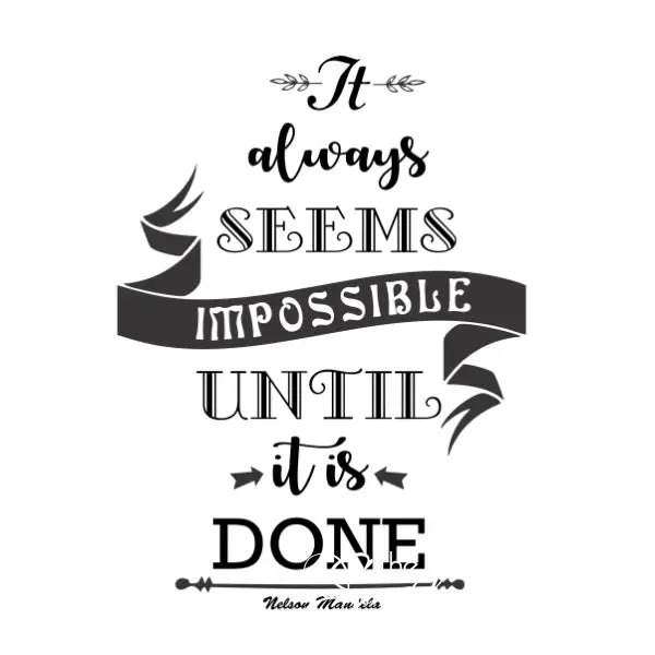 It always seems impossible until it is done. Nelson Mandela \ Wall quote decal by The Simple Stencil to inspire you and decorate your walls in the office or classrooms.