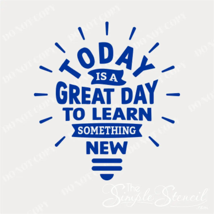 Close-up of a lightbulb wall decal with the quote "Today is a Great Day to Learn Something New"