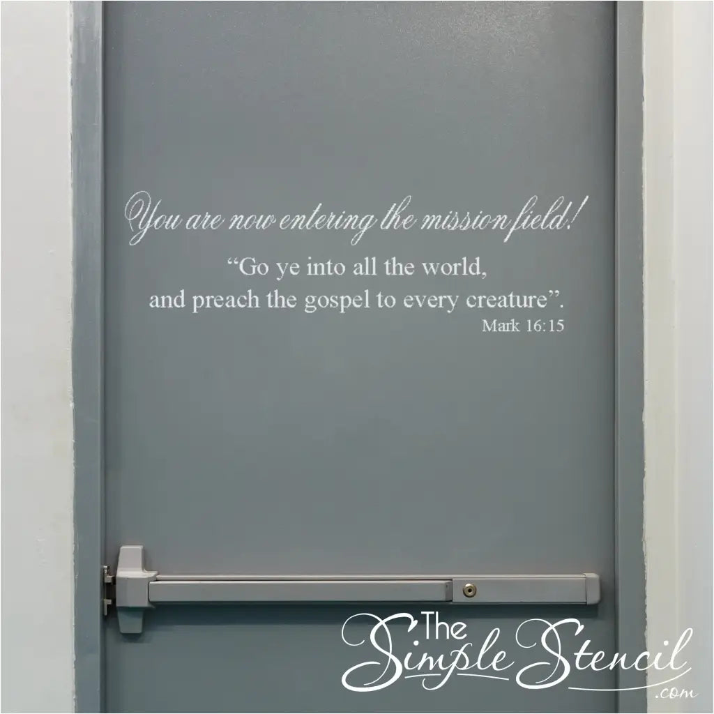 Motivational Church Door Decal: "You Are Now Entering the Mission Field" (Mark 16:15). Inspire church members as they enter with this vinyl decal featuring the Great Commission verse.
