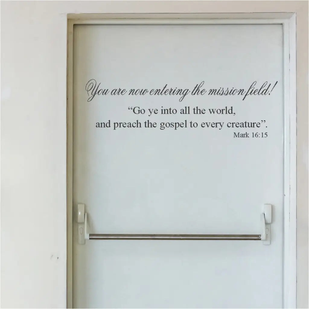 Church Wall Decal: "You Are Now Entering the Mission Field" (Mark 16:15). Motivate your congregation for outreach with this inspiring Bible verse decal.
