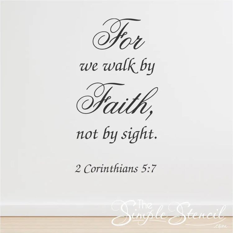 Uplifting Church Vinyl Decal: "We Walk by Faith, Not by Sight" (2 Corinthians 5:7). Motivate your congregation with this inspiring Bible verse decal in a beautiful font.