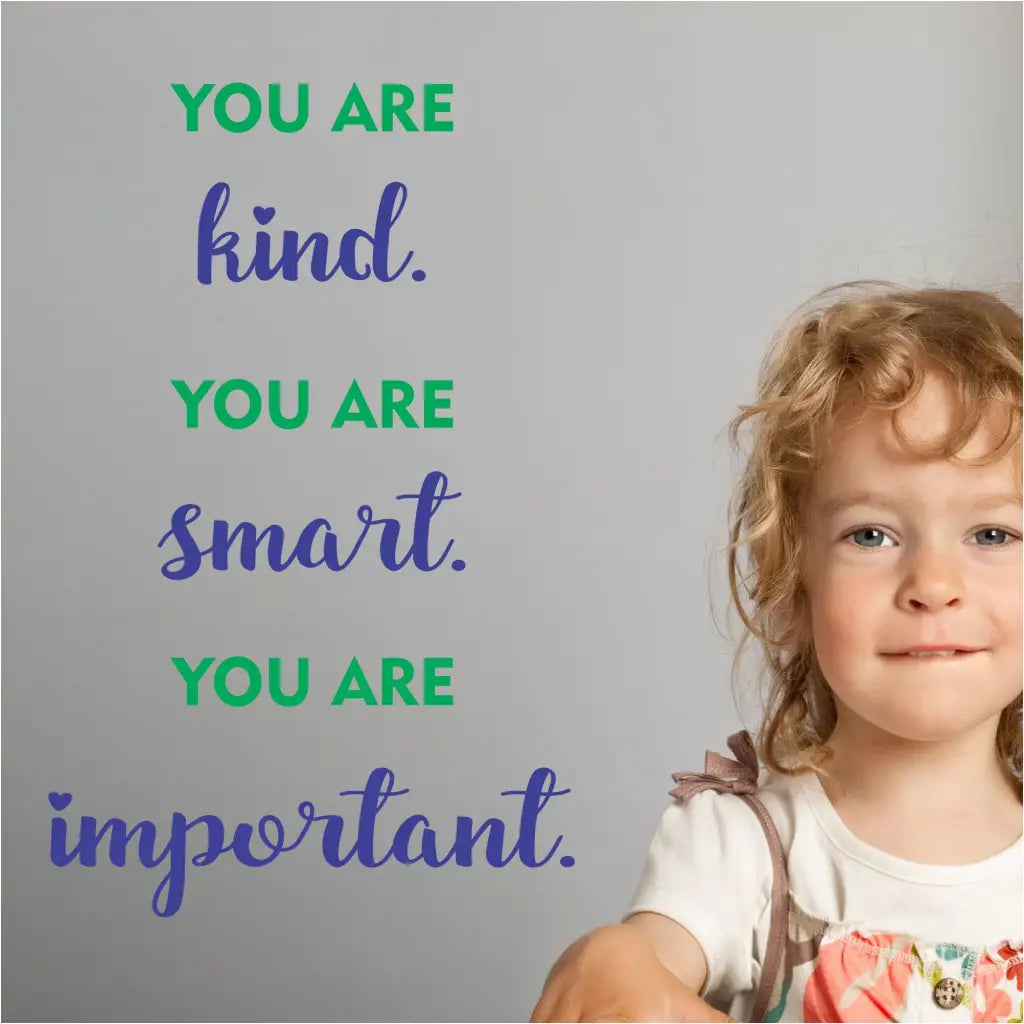 You are Kind. You are smart. You are important. Colorful vinyl wall art decals for children's room or learning spaces in schools.