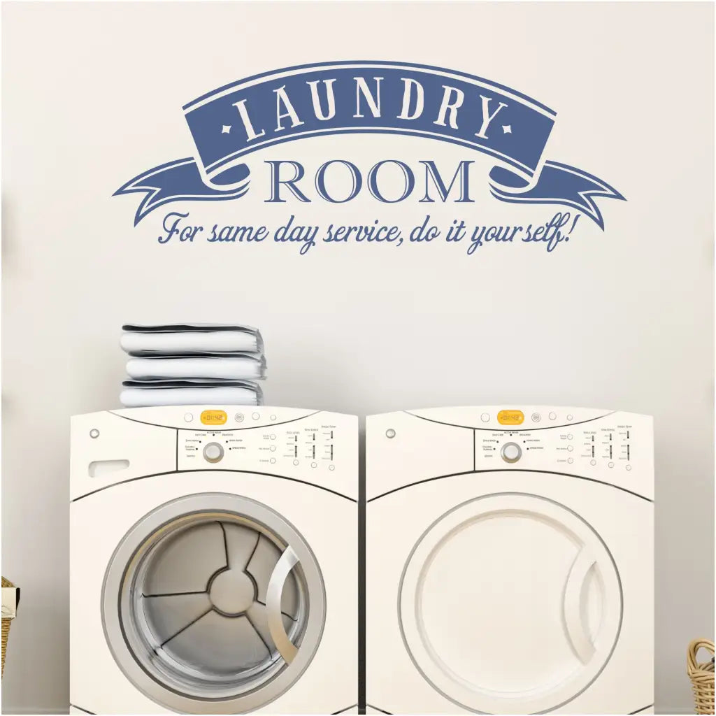 A funny laundry room wall decal that reads: Laundry Room For Same Day Service Do It Yourself