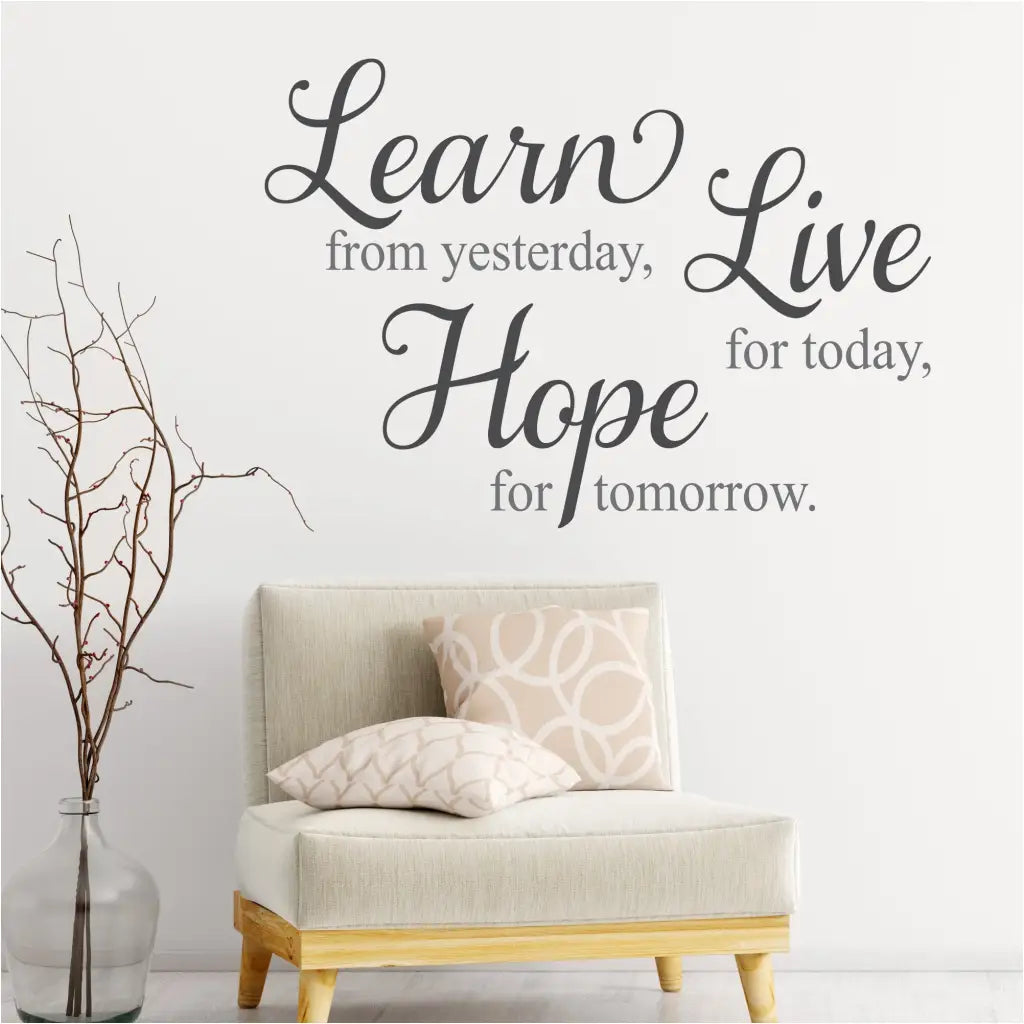 Learn From Yesterday Live For Today Hope Tomorrow | Wall Decal Decor